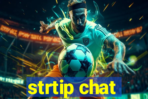 strtip chat